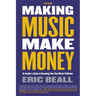 Making Music Make Money - 2nd Edition: An Insider's Guide to Becoming Your Own Music Publisher by Eric Beall