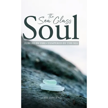 The Sea Glass Soul: Forged by Fire, Tempered by the Sea
