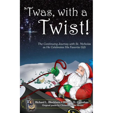 'Twas, with a Twist!: The Continuing Journey with St. Nicholas as He Celebrates His Favorite Gift