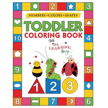 My Numbers, Colors and Shapes Toddler Coloring Book with The Learning Bugs: Fun Children's Activity Coloring Books for Toddlers and Kids Ages 2, 3, 4