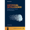 Artificial Intelligence: Shaping the Future of Innovation
