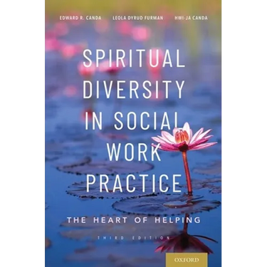 Spiritual Diversity in Social Work Practice: The Heart of Helping