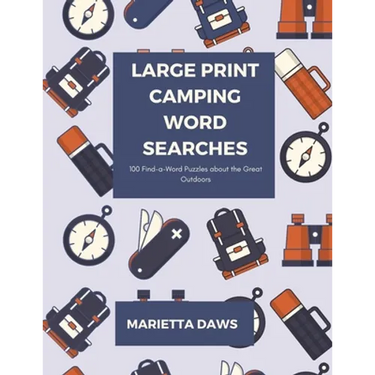 Large Print Camping Word Searches: 100 Find-a-Word Puzzles about the Great Outdoors