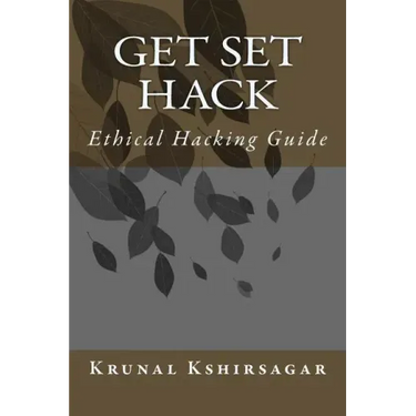 Get Set Hack: Ethical Hacking Guide