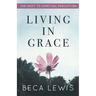 Living In Grace: The Shift To Spiritual Perception