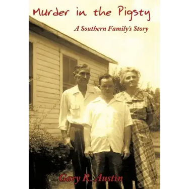 Murder in the Pigsty: A Southern Family's Story