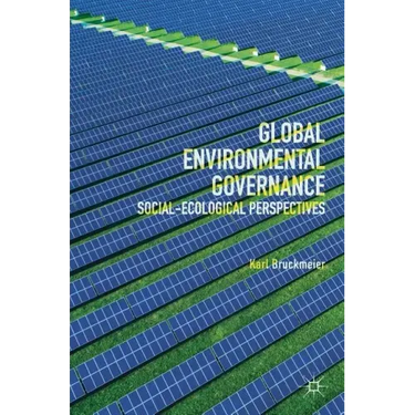 Global Environmental Governance: Social-Ecological Perspectives
