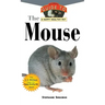 The Mouse: An Owner's Guide to a Happy Healthy Pet