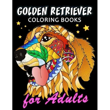 Golden Retriever Coloring Book for ADULTS: Dog and Puppy Coloring Book Easy, Fun, Beautiful Coloring Pages