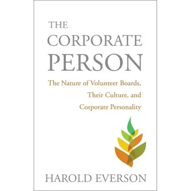 The Corporate Person: The Nature of Volunteer Boards, Their Culture, and Corporate Personality