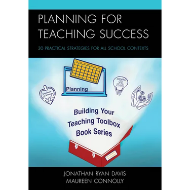 Planning for Teaching Success: 30 Practical Strategies for All School Contexts