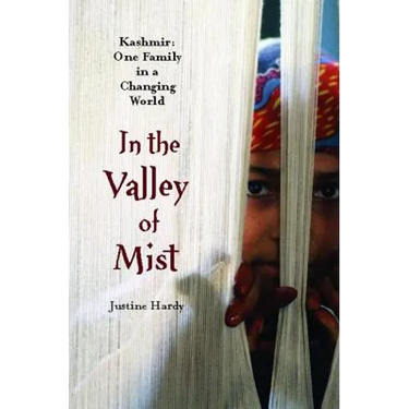 In the Valley of Mist: Kashmir: One Family in a Changing World