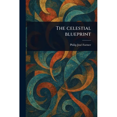 The Celestial Blueprint