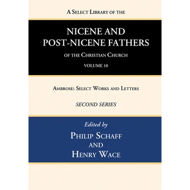 A Select Library of the Nicene and Post-Nicene Fathers of the Christian Church, Second Series, Volume 10