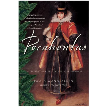 Pocahontas: Medicine Woman, Spy, Entrepreneur, Diplomat