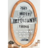 The Most Important Thing: 100 Years from Now Nothing Else Will Matter