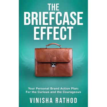 The Briefcase Effect: Your Personal Brand Action Plan: For the Curious and the Courageous