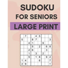 Sudoku For Seniors: Easy Sudoku Puzzles With Large Print Great For Seniors