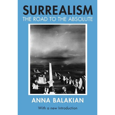 Surrealism: The Road to the Absolute