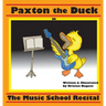 Paxton the Duck - The Music School Recital