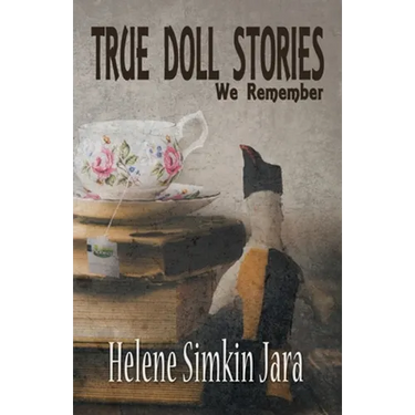True Doll Stories We Remember