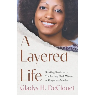 A Layered Life: Breaking Barriers as a Trailblazing Black Woman in Corporate America