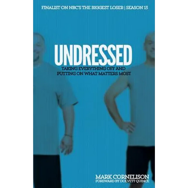 Undressed: Taking Everything Off and Putting on What Matters Most