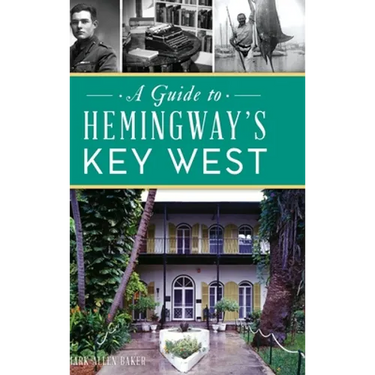 Guide to Hemingway's Key West