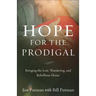 Hope for the Prodigal: Bringing the Lost, Wandering, and Rebellious Home