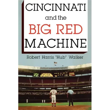 Cincinnati and the Big Red Machine