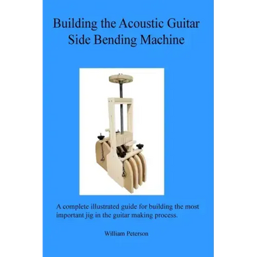 Building the Acoustic Guitar Side Bending Machine