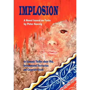 Implosion: An Economic Thriller about War, Environmental Destruction and Corporate Greed