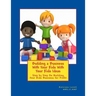 Building a Business for Your Kids with Your Kids Ideas: Step by Step On Buiding Your Kids Business for Profit