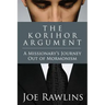 The Korihor Argument: A Missionary's Journey Out of Mormonism