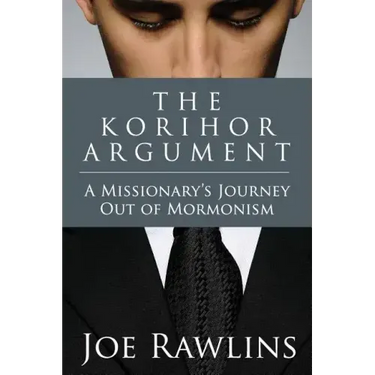 The Korihor Argument: A Missionary's Journey Out of Mormonism