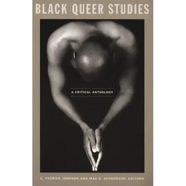 Black Queer Studies: A Critical Anthology