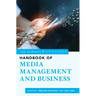 The Rowman & Littlefield Handbook of Media Management and Business