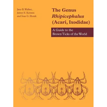 The Genus Rhipicephalus (Acari, Ixodidae): A Guide to the Brown Ticks of the World