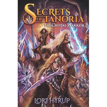 Secrets of Tanoria: The Crystal Warrior