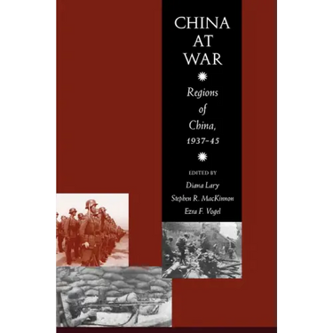 China at War: Regions of China, 1937-1945