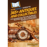 HowExpert Guide to 365+ Antiques and Collectibles: A Yearlong Journey Through the World's Most Valuable, Rare, and Timeless Antiques & Collectibles