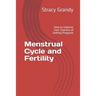 Menstrual Cycle and Fertility: How to Improve Your Chances of Getting Pregnant