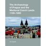 The Archaeology of Prague and the Medieval Czech Lands