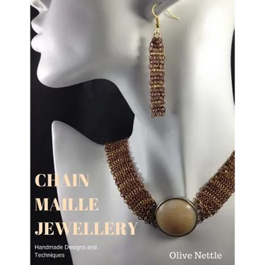 Chain Maille Jewellery: Handmade Designs and Techniques