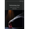 Performing Iran: Culture, Performance, Theatre
