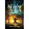 The Shadow Beneath the Leaves: Book 1