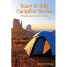 Scary & Silly Campfire Stories: Fifteen Scary & Silly Stories