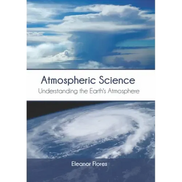 Atmospheric Science: Understanding the Earth's Atmosphere