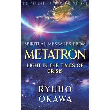 Spiritual Messages from Metatron - Light in the Times of Crisis