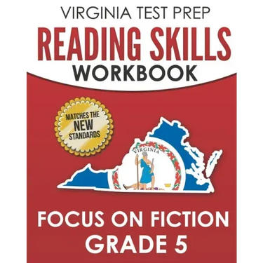 VIRGINIA TEST PREP Reading Skills Workbook Focus on Fiction Grade 5: Preparation for the SOL Reading Assessments
